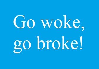 Go woke go broke.jpg
