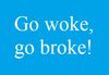 Go woke go broke.jpg