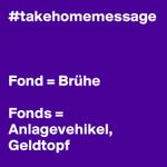 takehomemessage-Fond-Bruhe-Fonds-Anlagevehikel-Ge.jpg