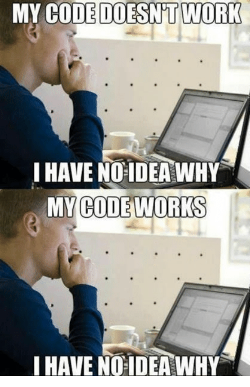 my-code-doesnt-work-ihave-noidea-why-my-code-works-28614548