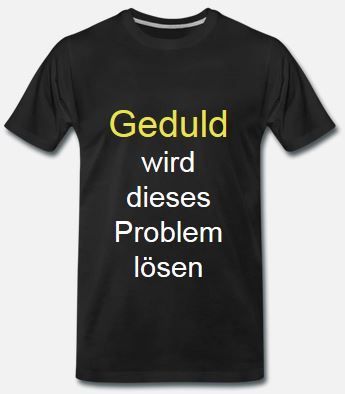 Geduld wird dieses Problem lösen.JPG