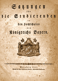 Satzungen für die Studierenden den Hochschulen des Königreichs Bayern, jawohl: Königreich (!) Bayern, so alt ist das schon