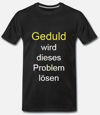 Geduld wird dieses Problem lösen.JPG